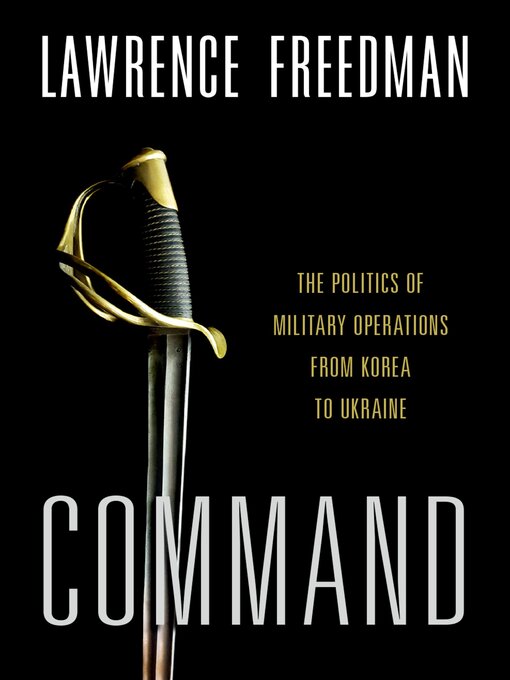 Title details for Command by Lawrence Freedman - Available